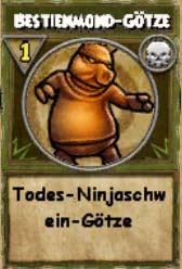 todes-ninjaschwein-götze